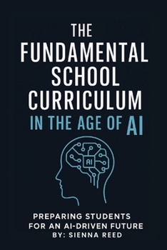 Paperback Fundamental School Curriculum: Preparing Students for Ai-Driven Future Book
