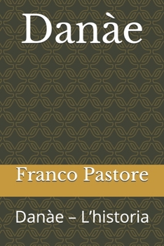 Paperback Danàe: Danàe - L'historia [Italian] Book