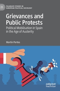 Hardcover Grievances and Public Protests: Political Mobilisation in Spain in the Age of Austerity Book