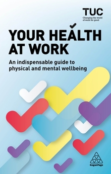 Paperback Your Health at Work: An Indispensable Guide to Physical and Mental Wellbeing Book