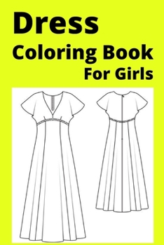 Paperback Dress Coloring Book For Girls: Ages 4-8 [Large Print] Book