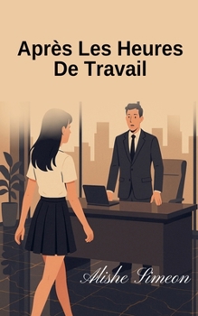 Après Les Heures De Travail (French Edition)