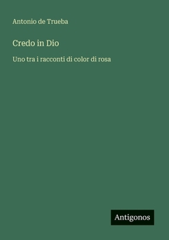 Credo in Dio: Uno tra i racconti di color di rosa (Italian Edition)
