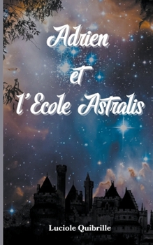 Paperback Adrien et l'Ecole Astralis [French] Book