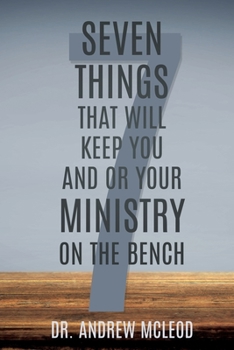 Paperback Seven Things That Will keep You and or Your Ministry on The Bench Book