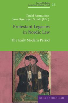 Hardcover Protestant Legacies in Nordic Law: The Early Modern Period Book