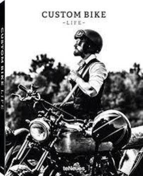 Hardcover Custom Bike Life: Passion, Stories & Adventures Book