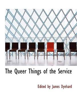 The Queer Things of the Service