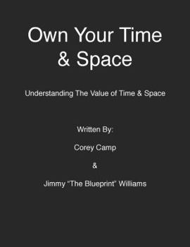 Paperback Own Your Time & Space: Understanding The Value of Time & Space Book