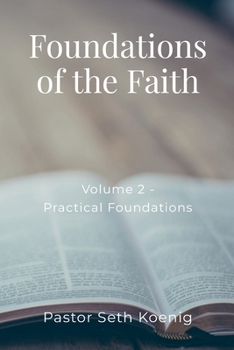 Paperback Foundations of the Faith (Volume 2): Practical Foundations: Practical Foundations Book
