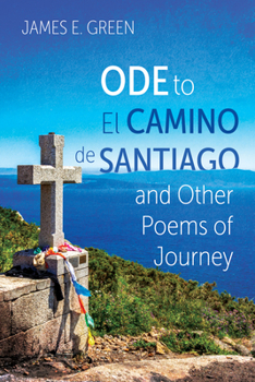 Paperback Ode to El Camino de Santiago and Other Poems of Journey Book