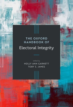 Hardcover The Oxford Handbook of Electoral Integrity Book