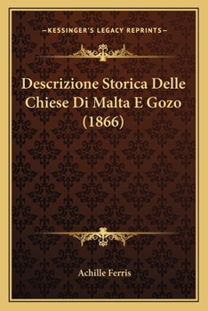 Paperback Descrizione Storica Delle Chiese Di Malta E Gozo (1866) [Italian] Book