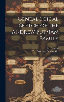Genealogical Sketch of the Andrew Putnam Family