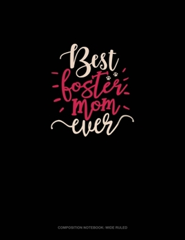 Paperback Best Foster Mom Ever: Composition Notebook: Wide Ruled Book