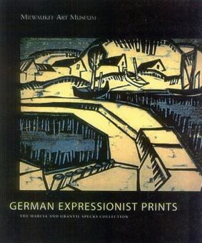 Hardcover German Expressionist Prints: The Specks Collection at the Milwaukee Museum of Art Book