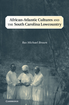 Hardcover African-Atlantic Cultures and the South Carolina Lowcountry Book