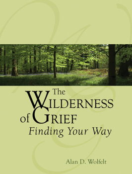 Hardcover The Wilderness of Grief: Finding Your Way Book