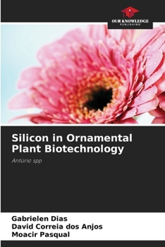Paperback Silicon in Ornamental Plant Biotechnology Book