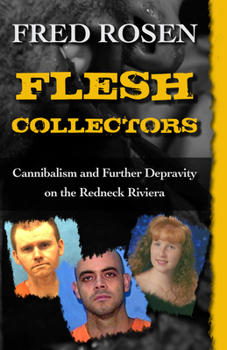 Paperback Flesh Collectors: Cannibalism and Further Depravity on the Redneck Riviera Book