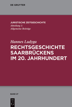Hardcover Rechtsgeschichte Saarbrückens im 20. Jahrhundert [German] Book