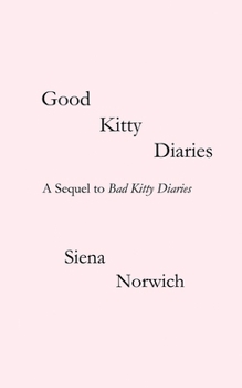 Good Kitty Diaries : A Sequel to Bad Kitty Diaries