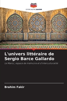 L'univers littéraire de Sergio Barce Gallardo (French Edition)