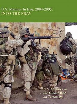 Hardcover U.S. Marines in Iraq 2004-2005: Into the Fray Book