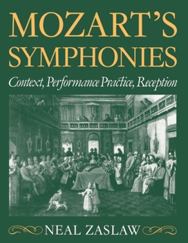 Paperback Mozart's Symphonies: Context, Performance Practice, Reception Book