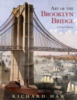 Hardcover Art of the Brooklyn Bridge: A Visual History Book