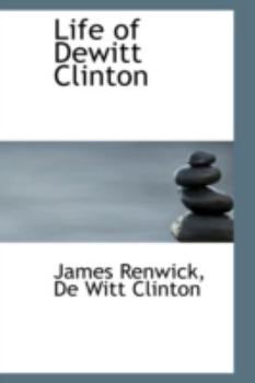 Paperback Life of DeWitt Clinton Book