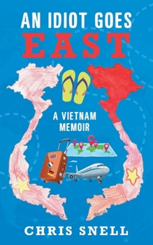 Paperback An Idiot Goes East: A Vietnam Memoir Book