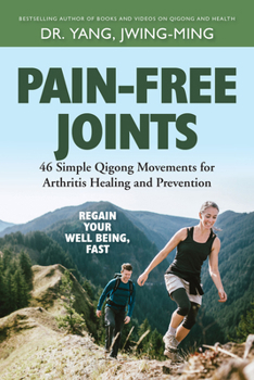 Hardcover Pain-Free Joints: 46 Simple Qigong Movements for Arthritis Healing and Prevention Book