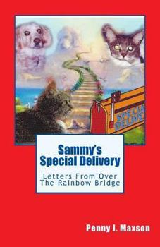 Sammy's Special Delivery : Letters from over the Rainbow Bridge