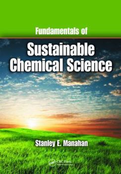Hardcover Fundamentals of Sustainable Chemical Science Book