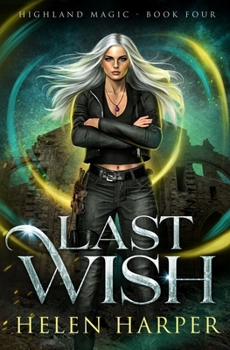 Last Wish - Book #4 of the Highland Magic