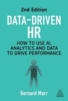 Hardcover Data-Driven HR: How to Use Ai, Analytics and Data to Drive Performance Book