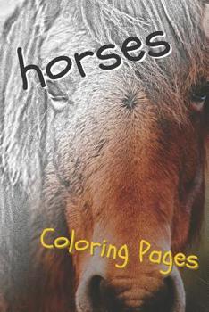 Paperback Horses Coloring Pages: Beautiful Drawings for Adults Relaxation and for Kids Book