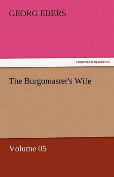 Paperback The Burgomaster's Wife - Volume 05 Book