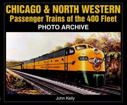 Paperback Chicago & North Western Passenger Trains of the 400 Fleet: Photo Archive Book