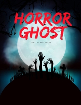 Horror Ghost: Coloring and Drawing Pages for the special time with scary monster in variety character,creativity, mind relaxation. (Kids Color)