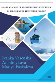 Paperback Smart Analysis of Tourism Policy Efficiency in Bulgaria for the Period 1980-2017 Book