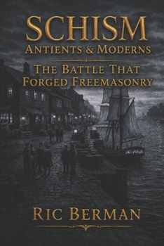 Paperback Schism: Antients & Moderns: The Battle that Forged Freemasonry Book