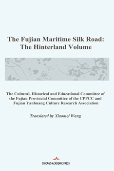 Paperback The Fujian Maritime Silk Road: The Hinterland Volume Book