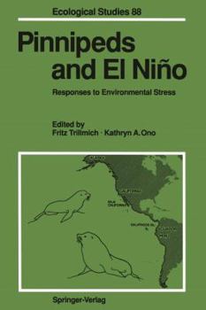 Pinnipeds and El Nino: Responses to Environmental Stress (Ecological Studies)