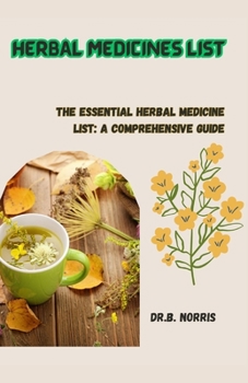 Paperback Herbal Medicines List: The Essential Herbal Medicine List: A Comprehensive Guide Book