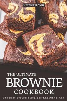 Paperback The Ultimate Brownie Cookbook: The Best Brownie Recipes Known to Man Book