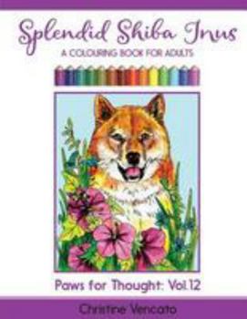 Paperback Splendid Shiba Inus: A Spitz Dog Colouring Book for Adults Book