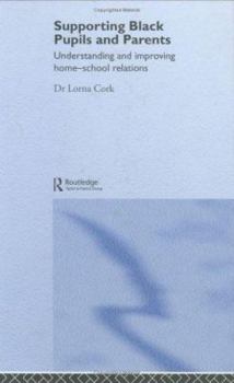 Paperback Supporting Black Pupils and Parents: Understanding and Improving Home-school Relations Book