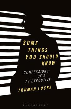 Paperback Some Things You Should Know: Confessions of a TV Executive Book